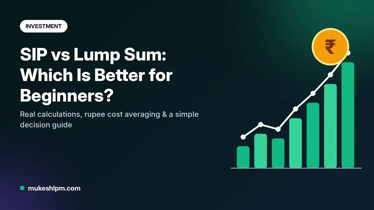 SIP vs Lump Sum: Which Is Better for Mutual Fund Investment in India? (2026 Guide with Real Numbers)